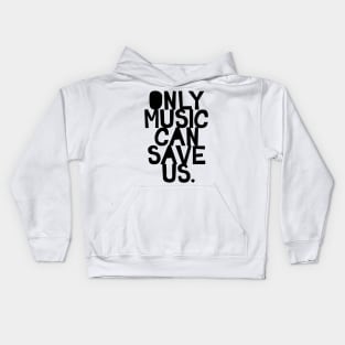 only music can save us Kids Hoodie